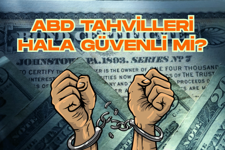 ABD Hazine Tahvillerİ: Hala Güvenli Bir Liman mı?